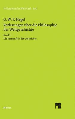 Georg W F Hegel, Johannes Hoffmeister - Vorlesungen über die Philosophie der Weltgeschichte, Inbunden