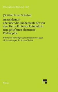 bokomslag Aenesidemus oder ber die Fundamente der von Herrn Professor Reinhold in Jena gelieferten Elementar-Philosophie
