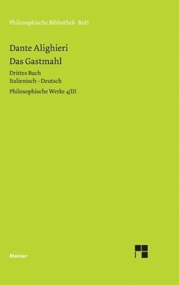 Dante Alighieri, Francis Cheneval - Philosophische Werke / Das Gastmahl. Drittes Buch, Inbunden