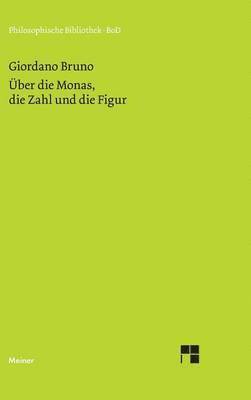 Giordano Bruno, Elisabeth Von Samsonow - Über die Monas, die Zahl und die Figur, Inbunden