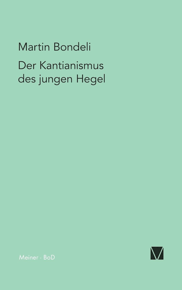 Der Kantianismus des jungen Hegel 1