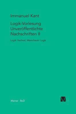 Immanuel Kant - Logik-Vorlesung. Unveröffentlichte Nachschriften II, Häftad