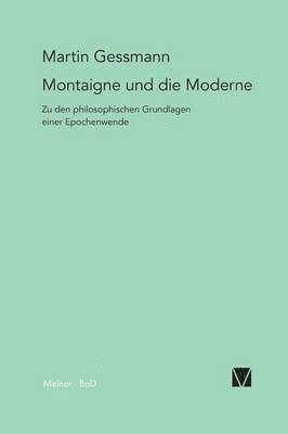 Martin Gessmann - Montaigne und die Moderne, Häftad