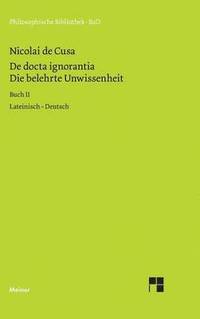bokomslag Die belehrte Unwissenheit (De docta ignorantia) / Die belehrte Unwissenheit / De docta ignorantia