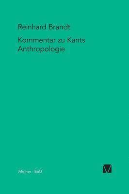 Reinhard Brandt - Kritischer Kommentar zu Kants Anthropologie in pragmatischer Hinsicht (1798), Häftad