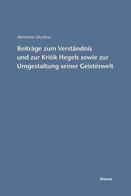 Hermann Glockner - Beiträge zum Verständnis und zur Kritik Hegels sowie zur Umgestaltung seiner Geisteswelt, Häftad