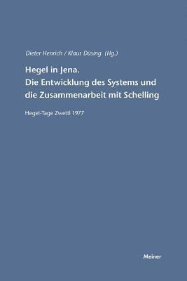 Hegel in Jena. Die Entwicklung des Systems und die Zusammenarbeit mit Schelling 1