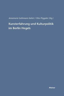 Otto Pöggeler, Annemarie Gethmann-Siefert - Kunsterfahrung und Kulturpolitik im Berlin Hegels, Häftad