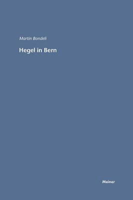 Martin Bondeli - Hegel in Bern, Häftad