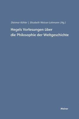 Hegels Vorlesungen uber die Philosophie der Weltgeschichte 1