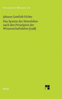 bokomslag Das System der Sittenlehre nach den Prinzipien der Wissenschaftslehre (1798)