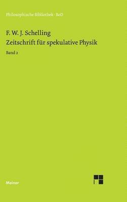 Friedrich W Schelling, Friedrich W. Schelling, Manfred Durner - Zeitschrift für spekulative Physik / Zeitschrift für spekulative Physik, Inbunden