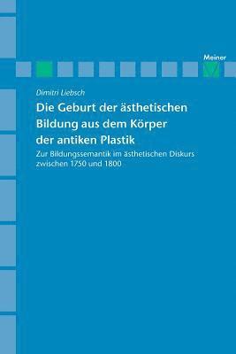 bokomslag Archiv fur Begriffsgeschichte / Die Geburt der asthetischen Bildung aus dem Koerper der antiken Plastik