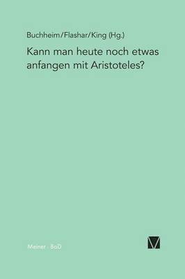 bokomslag Kann man heute noch etwas anfangen mit Aristoteles?