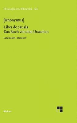 Anonymus - Liber de causis. Das Buch von den Ursachen, Inbunden