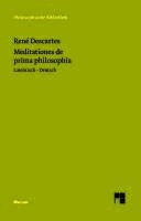 Meditationes de prima philosophia. Meditationen über die Grundlagen der Philosophie
