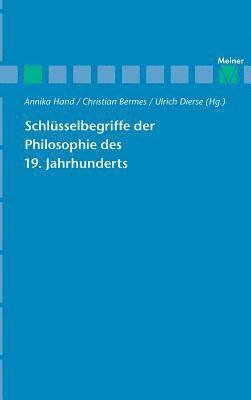 Annika Hand, Christian Bermes, Ulrich Dierse - Schlüsselbegriffe der Philosophie des 19. Jahrhunderts, Inbunden
