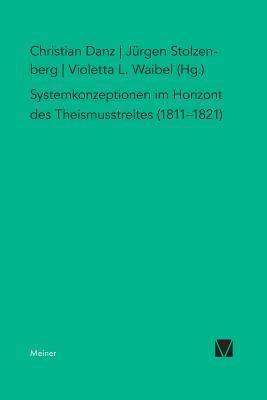 Jürgen Stolzenberg, Christian Danz, Violetta L Waibel - Systemkonzeption im Horizont des Theismusstreits (1811-1821), Häftad