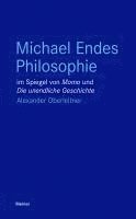 bokomslag Michael Endes Philosophie im Spiegel von 'Momo' und 'Die unendliche Geschichte'