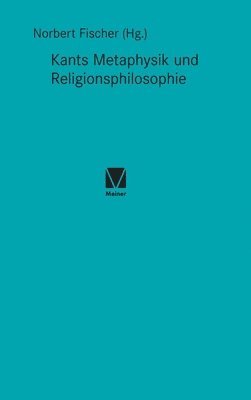 Norbert Fischer - Kants Metaphysik und Religionsphilosophie, Inbunden