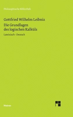 Gottfried W Leibniz, Gottfried W. Leibniz, Franz Schupp - Grundlagen des logischen Kalküls, Inbunden