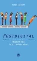 Postdigital: Medienkritik im 21. Jahrhundert 1