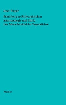 bokomslag Schriften zur Philosophischen Anthropologie und Ethik