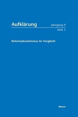 bokomslag Reformabsolutismus im Vergleich. Staatswirklichkeit Modernisierungsaspekte. Verfassungsstaatliche Positionen