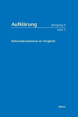 Günter Birtsch - Reformabsolutismus im Vergleich. Staatswirklichkeit Modernisierungsaspekte. Verfassungsstaatliche Positionen, Häftad