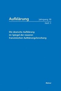 bokomslag Die deutsche Aufklarung im Spiegel der neueren franzoesischen Aufklarungsforschung