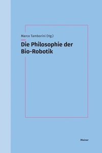 bokomslag Die Philosophie der Bio-Robotik