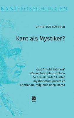 Christian Rößner - Kant als Mystiker?, Inbunden