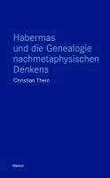 Christian Thein - Habermas und die Genealogie nachmetaphysischen Denkens, Häftad