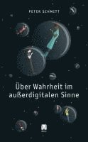 Peter Schmitt - Über Wahrheit im außerdigitalen Sinne, Häftad