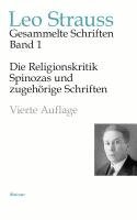 Leo Strauss, Heinrich Meier - Die Religionskritik Spinozas und zugehörige Schriften, Inbunden