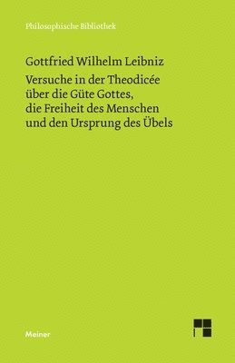 bokomslag Versuche in der Theodice ber die Gte Gottes, die Freiheit des Menschen und den Ursprung des bels