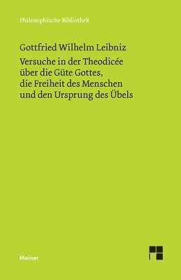 bokomslag Versuche in der Theodicée über die Güte Gottes, die Freiheit des Menschen und den Ursprung des Übels