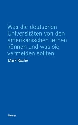 Mark Roche - Was die deutschen Universitäten von den amerikanischen lernen können und was sie vermeiden sollten, Häftad