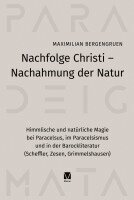 Maximilian Bergengruen - Nachfolge Christi - Nachahmung der Natur, Inbunden