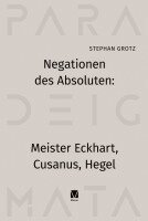Stephan Grotz - Negationen des Absoluten, Inbunden