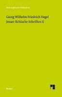 bokomslag Jenaer Kritische Schriften II: Wesen der philosophischen Kritik / Gemeiner Menschenverstand und Philosophie / Verhältnis des Skeptizismus zur Philosop