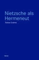 Tobias Endres - Nietzsche als Hermeneut, Häftad