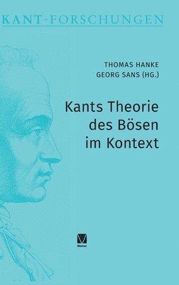 Thomas Hanke, Georg Sans - Kants Theorie des Bösen im Kontext, Inbunden