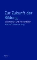 Andreas Grossmann - Zur Zukunft der Bildung, Häftad