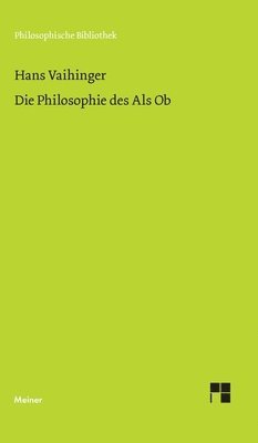 Hans Vaihinger, Gerald Hartung - Philosophie des Als Ob, Inbunden