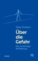 Heiko Christians - Über die Gefahr, Häftad