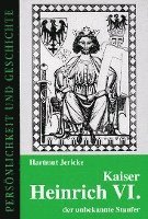 bokomslag Kaiser Heinrich VI. - der unbekannte Staufer