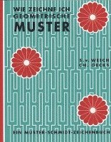 Sigmund von Weech, Christian Gecks - Wie zeichne ich geometrische Muster?, Inbunden