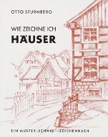 Otto Sturmberg - Wie zeichne ich Häuser, Häftad