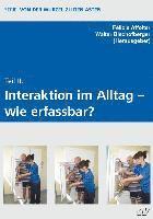 Teil II: Interkation im Alltag - wie erfassbar? 1